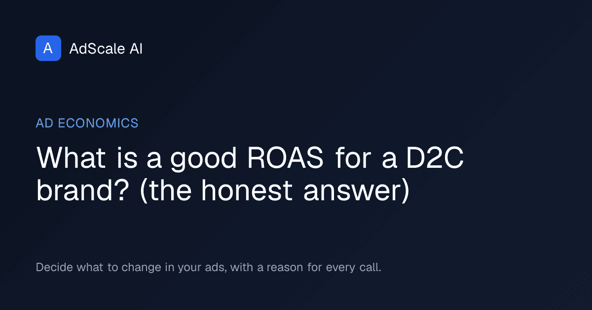 What is a good ROAS for a D2C brand? (the honest answer) — AdScale