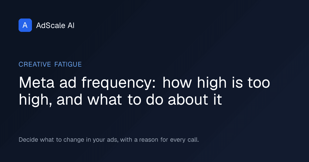 Meta ad frequency: how high is too high, and what to do about it — AdScale